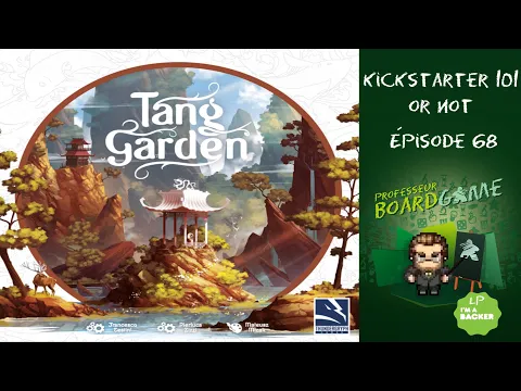 Kickstarter 101 or Not (EP68) Tang Garden - Règles et critique
