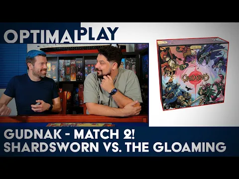 Gudnak Playthrough - Match 2 - Shardsworn Alliance vs. The Gloaming
