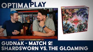 Gudnak Playthrough - Match 2 - Shardsworn Alliance vs. The Gloaming