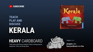 Kerala: The Way of the Elephant 3p Teaching, Play-through, & Round table by Heavy Cardboard