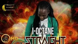I-Octane - Straight Stinger [Fire Starta Riddim] November 2015