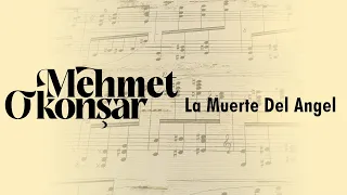 Mehmet Okonşar - La Muerte Del Angel (Official Audio Video)