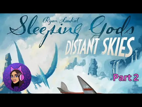 Let's Play Sleeping Gods: Distant Skies (Part 2)