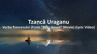 Tzancă Uraganu - Vorba francezului (From ”Buzz House” Movie)
