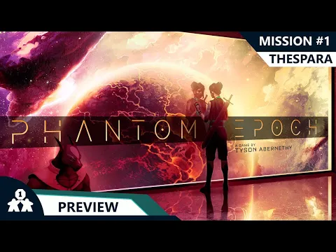 Phantom Epoch | Preview - Thespara 1 | with Steve & Kim