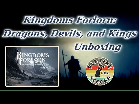 Kingdoms Forlorn Unboxing - Playing for Second