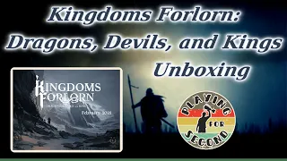 Kingdoms Forlorn Unboxing - Playing for Second