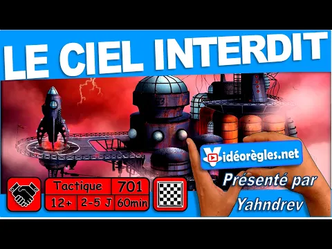Vidéorègle Jeu de Société " LE CIEL INTERDIT " par Yahndrev (#701)
