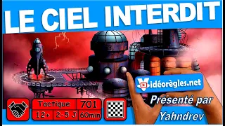 Vidéorègle Jeu de Société " LE CIEL INTERDIT " par Yahndrev (#701)