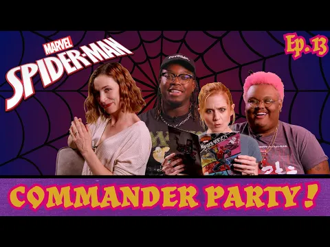 Spider-Man Comic Writer Plays Spider-Man Commander! | Commander Party #13 | EDH MtG Gameplay