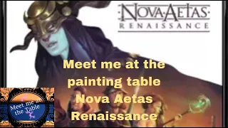 Meet me at the painting table Nova Aetas Renaissance!!!