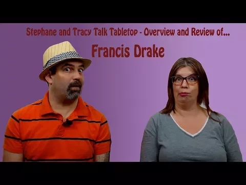 Stephane and Tracy Talk Tabletop - Overview & Review of... Francis Drake