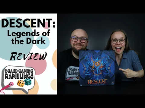 Descent: Legends of the dark review with Board Gaming Ramblings