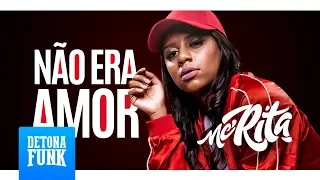 MC Rita - Não Era Amor (Jorgin Deejhay)