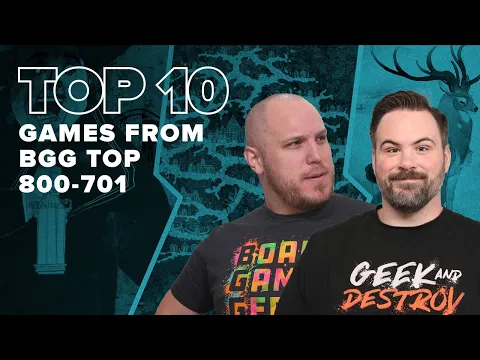 Top 10 Games from BGG Top 800-701 - BGG Top 10 w/ The Brothers Murph