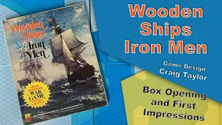 Wooden Ships and Iron Men Review and box opening
