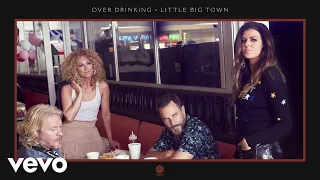 Little Big Town - Over Drinking (Official Audio)