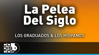La Pelea Del Siglo, Los Hispanos Y Los Graduados - Audio