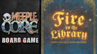 MeepleCore Podcast EP82 - Fire In The Library