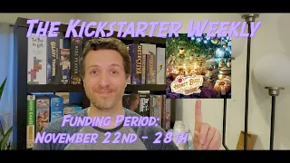 The Kickstarter Weekly, November 22nd - 28th