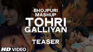 Bhojpuri Valentine Mashup 2015 - Tohri Galliyan - Teaser