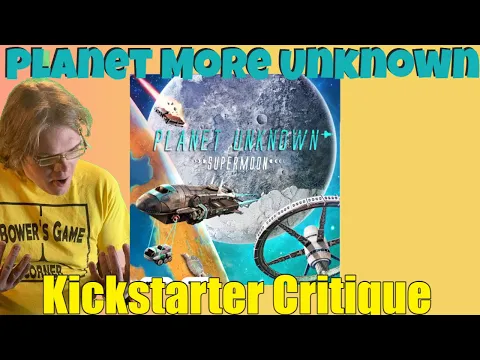 Planet Unknown Supermoon expansion and Deluxe Edition reprint - Kickstarter Critique Review
