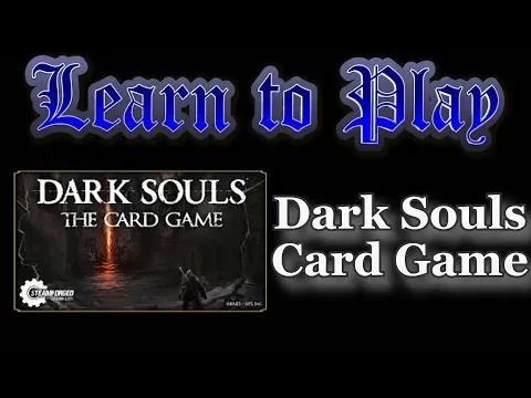 Learn to Play: Dark Souls the Card Game