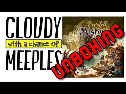 Everdell: Mistwood Unboxing - Cloudy with a Chance of Meeples