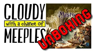 Everdell: Mistwood Unboxing - Cloudy with a Chance of Meeples
