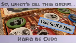 So What's All This About... Mafia de Cuba
