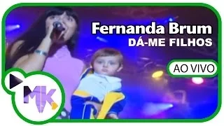 Fernanda Brum - Dá-me Filhos - Canta Rio Copacabana (AO VIVO)