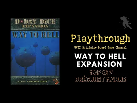 D-Day Dice (Second Edition): Way to Hell - Playthrough - Beach #17 - Brécourt Manor