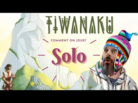 TIWANAKU, on joue en solo ?