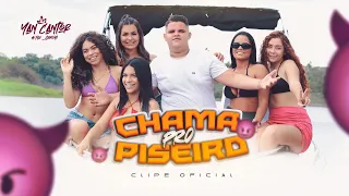 CHAMA PRO PISEIRO - YAN CANTOR (CLIPE OFICIAL)
