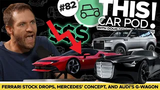 Ferrari Stock Drops, Audi G Wagon Coming? Mercedes Copies Jaguar? THIS CAR POD! EP82