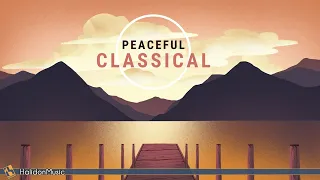 Peaceful, Relaxing Classical Music