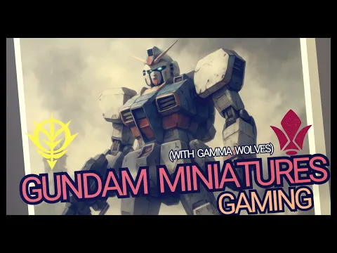 Gundam Miniatures Gaming (with Gamma Wolves)