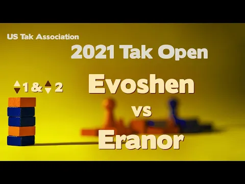 Live Commentary - 2021 Tak Open - Evoshen vs Eranor