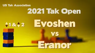Live Commentary - 2021 Tak Open - Evoshen vs Eranor