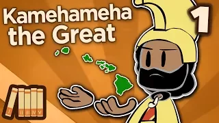Kamehameha the Great - The Lonely One - Extra History - #1