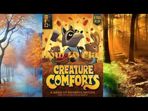 How to Play Creature Comforts