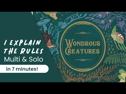 I explain the rules of WONDROUS CREATURES in under 7 minutes!