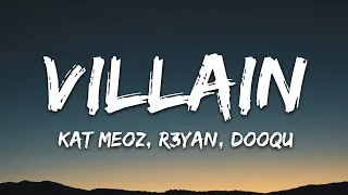 Kat Meoz, R3YAN, Dooqu - Villain (Lyrics) [7clouds Release]