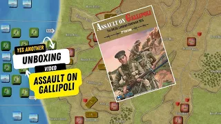 ASSAULT ON GALLIPOLI – UNBOXING THE DARDANELLES CAMPAIGN