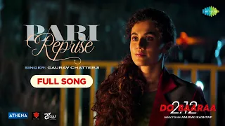 Pari (Reprise) | Full Video | Do Baaraa | Taapsee Pannu | Anurag Kashyap | Gaurav Chatterji
