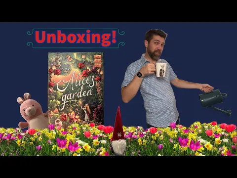 Alice’s Garden Unboxing