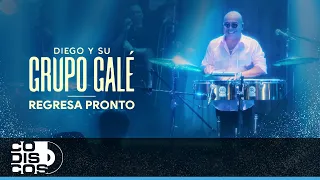Regresa Pronto, Grupo Galé, Diego Galé - Video Live