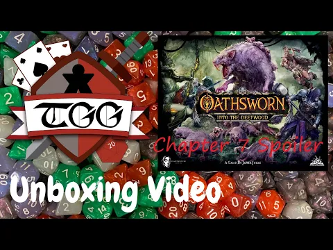 Oathsworn Into the Deepwood Chapter 7 Unboxing Major Spoiler