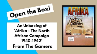 Open the Box! The Gamers 'Afrika - The North African Campaign 1940-1942'