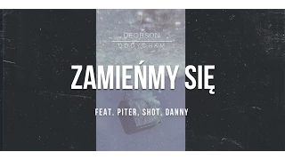 Deobson feat. Piter, Shot, Danny - Zamieńmy Się (prod. PTK) [Audio]
